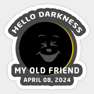 Hello Darkness My Old Friend Solar Eclipse April 08, 2024 Sticker